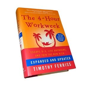 The 4-Hour Workweek by Timothy Ferriss hardcover book expanded and updated